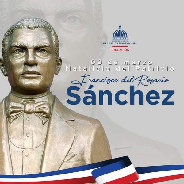 Hoy conmemoramos el 205 aniversario del natalicio de nuestro pr&oacute;cer de la patria Francisco del Rosario S&aacute;nchez.
